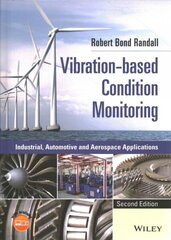 Vibration-based Condition Monitoring - Industrial, Automotive and Aerospace Applications, Second Edition: Industrial, Automotive and Aerospace Applications 2nd Edition цена и информация | Книги по социальным наукам | 220.lv