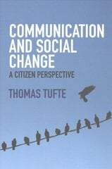 Communication and Social Change - A Citizen Perspective: A Citizen Perspective цена и информация | Книги по социальным наукам | 220.lv