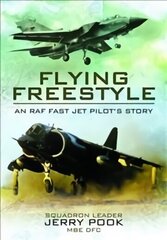 Flying Freestyle: An RAF Fast Jet Pilot's Story цена и информация | Книги по социальным наукам | 220.lv