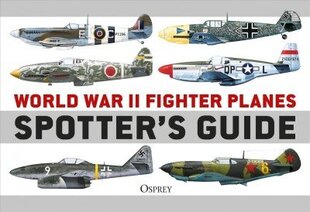 World War II Fighter Planes Spotter's Guide цена и информация | Книги по социальным наукам | 220.lv