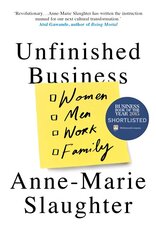 Unfinished Business: Women Men Work Family INDIA EXPORT EDITION цена и информация | Книги по социальным наукам | 220.lv