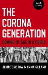 Corona Generation, The: Coming of Age in a Crisis cena un informācija | Sociālo zinātņu grāmatas | 220.lv