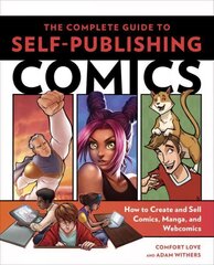 Complete Guide to Self-Publishing Comics, The: How to Create and Sell Comic Books, Manga, and Webcomics cena un informācija | Svešvalodu mācību materiāli | 220.lv