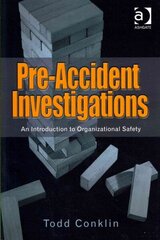 Pre-Accident Investigations: An Introduction to Organizational Safety New edition цена и информация | Книги по социальным наукам | 220.lv