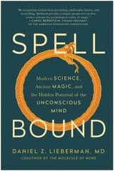 Spellbound: Modern Science, Ancient Magic, and the Hidden Potential of the Unconscious Mind cena un informācija | Sociālo zinātņu grāmatas | 220.lv