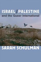 Israel/Palestine and the Queer International cena un informācija | Sociālo zinātņu grāmatas | 220.lv