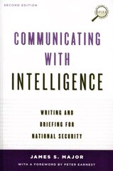 Communicating with Intelligence: Writing and Briefing for National Security Second Edition cena un informācija | Sociālo zinātņu grāmatas | 220.lv