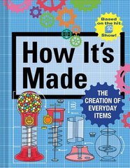 How It's Made: The Creation of Everyday Items цена и информация | Книги по социальным наукам | 220.lv