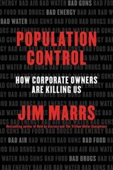 Population Control: How Corporate Owners Are Killing Us цена и информация | Книги по социальным наукам | 220.lv
