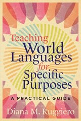 Teaching World Languages for Specific Purposes: A Practical Guide cena un informācija | Sociālo zinātņu grāmatas | 220.lv