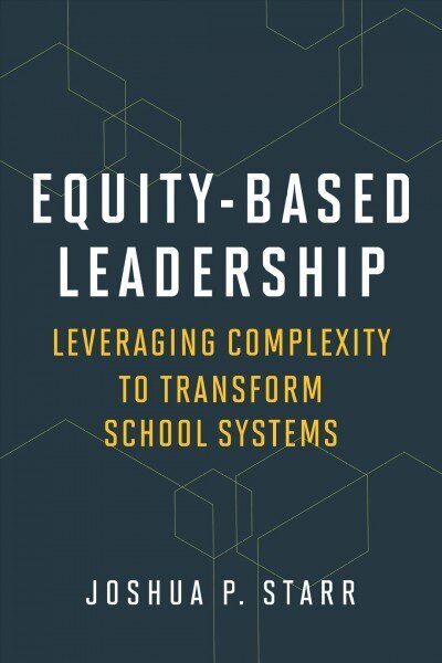 Equity-Based Leadership: Leveraging Complexity to Transform School Systems cena un informācija | Sociālo zinātņu grāmatas | 220.lv