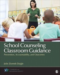 School Counseling Classroom Guidance: Prevention, Accountability, and Outcomes cena un informācija | Sociālo zinātņu grāmatas | 220.lv