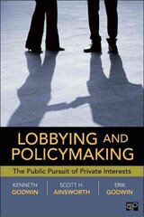 Lobbying and Policymaking: The Public Pursuit of Private Interests Revised ed. cena un informācija | Sociālo zinātņu grāmatas | 220.lv