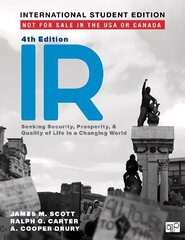 IR - International Student Edition: Seeking Security, Prosperity, and Quality of Life in a Changing World 4th Revised edition cena un informācija | Sociālo zinātņu grāmatas | 220.lv