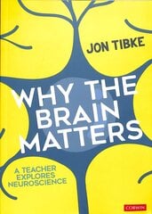 Why The Brain Matters: A Teacher Explores Neuroscience цена и информация | Книги по социальным наукам | 220.lv