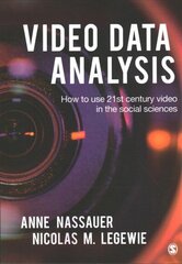 Video Data Analysis: How to Use 21st Century Video in the Social Sciences cena un informācija | Sociālo zinātņu grāmatas | 220.lv