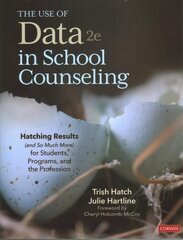 Use of Data in School Counseling: Hatching Results (and So Much More) for Students, Programs, and the Profession 2nd Revised edition cena un informācija | Sociālo zinātņu grāmatas | 220.lv