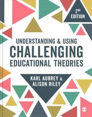 Understanding and Using Challenging Educational Theories 2nd Revised edition cena un informācija | Sociālo zinātņu grāmatas | 220.lv
