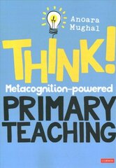 Think!: Metacognition-powered Primary Teaching cena un informācija | Sociālo zinātņu grāmatas | 220.lv