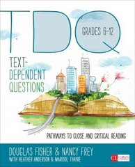 Text-Dependent Questions, Grades 6-12: Pathways to Close and Critical Reading, Grades 6-12 cena un informācija | Sociālo zinātņu grāmatas | 220.lv