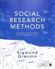 Social Research Methods: Qualitative, Quantitative and Mixed Methods Approaches 3rd Revised edition cena un informācija | Sociālo zinātņu grāmatas | 220.lv