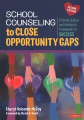 School Counseling to Close Opportunity Gaps: A Social Justice and Antiracist Framework for Success 2nd Revised edition cena un informācija | Sociālo zinātņu grāmatas | 220.lv