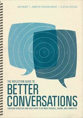 Reflection Guide to Better Conversations: Coaching Ourselves and Each Other to Be More Credible, Caring, and Connected cena un informācija | Sociālo zinātņu grāmatas | 220.lv