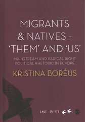 Migrants and Natives - 'Them' and 'Us': Mainstream and Radical Right Political Rhetoric in Europe цена и информация | Книги по социальным наукам | 220.lv