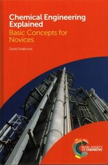 Chemical Engineering Explained: Basic Concepts for Novices cena un informācija | Sociālo zinātņu grāmatas | 220.lv