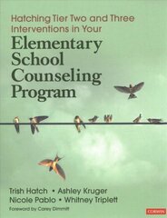 Hatching Tier Two and Three Interventions in Your Elementary School Counseling Program cena un informācija | Sociālo zinātņu grāmatas | 220.lv