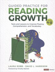 Guided Practice for Reading Growth, Grades 4-8: Texts and Lessons to Improve Fluency, Comprehension, and Vocabulary цена и информация | Книги по социальным наукам | 220.lv