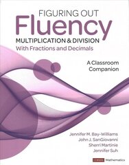 Figuring Out Fluency - Multiplication and Division With Fractions and Decimals: A Classroom Companion цена и информация | Книги по социальным наукам | 220.lv