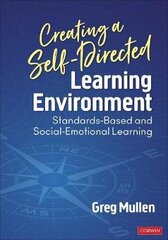 Creating a Self-Directed Learning Environment: Standards-Based and Social-Emotional Learning цена и информация | Книги по социальным наукам | 220.lv