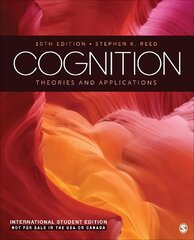 Cognition - International Student Edition: Theories and Applications 10e ISE 10th Revised edition цена и информация | Книги по социальным наукам | 220.lv