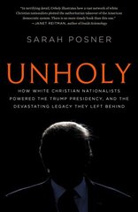 Unholy: Why White Evangelicals Worship at the Altar of Donald Trump цена и информация | Книги по социальным наукам | 220.lv