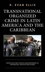 Transnational Organized Crime in Latin America and the Caribbean: From Evolving Threats and Responses to Integrated, Adaptive Solutions cena un informācija | Sociālo zinātņu grāmatas | 220.lv