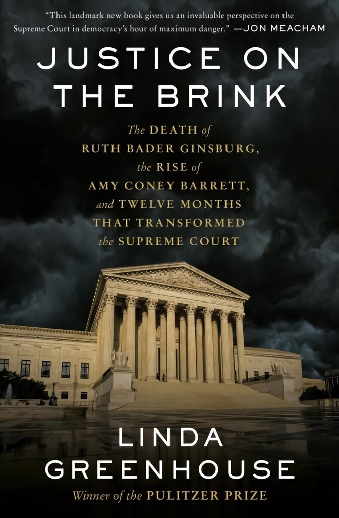 Justice on the Brink: The Death of Ruth Bader Ginsburg, the Rise of Amy Coney Barrett, and Twelve Months That Transformed the Supreme Court cena un informācija | Sociālo zinātņu grāmatas | 220.lv