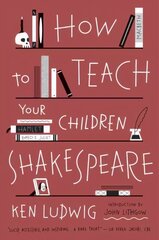 How to Teach Your Children Shakespeare цена и информация | Книги по социальным наукам | 220.lv