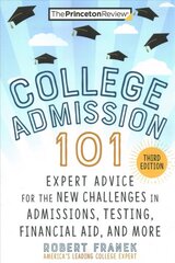 College Admission 101: Expert Advice for the New Challenges in Admissions, Testing, Financial Aid, and More 3rd Revised edition cena un informācija | Sociālo zinātņu grāmatas | 220.lv