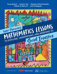 Upper Elementary Mathematics Lessons to Explore, Understand, and Respond to Social Injustice cena un informācija | Sociālo zinātņu grāmatas | 220.lv