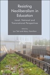 Resisting Neoliberalism in Education: Local, National and Transnational Perspectives cena un informācija | Sociālo zinātņu grāmatas | 220.lv