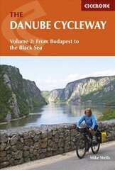 Danube Cycleway Volume 2: From Budapest to the Black Sea, Volume 2 cena un informācija | Grāmatas par veselīgu dzīvesveidu un uzturu | 220.lv