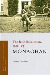 Monaghan: The Irish Revolution, 1912-23 cena un informācija | Grāmatas par veselīgu dzīvesveidu un uzturu | 220.lv