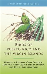 Birds of Puerto Rico and the Virgin Islands: Fully Revised and Updated Third Edition Revised edition cena un informācija | Grāmatas par veselīgu dzīvesveidu un uzturu | 220.lv