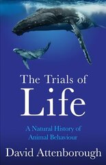 Trials of Life: A Natural History of Animal Behaviour cena un informācija | Grāmatas par veselīgu dzīvesveidu un uzturu | 220.lv