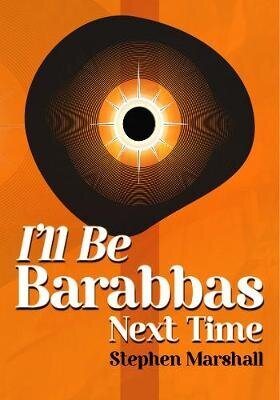 I'll Be Barabbas Next Time cena un informācija | Fantāzija, fantastikas grāmatas | 220.lv