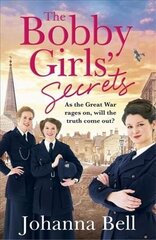 Bobby Girls' Secrets: Book Two in the gritty, uplifting WW1 series about the first ever female police officers цена и информация | Фантастика, фэнтези | 220.lv