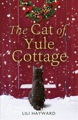 Cat of Yule Cottage: A magical tale of romance, Christmas and cats - the perfect read for winter 2021 цена и информация | Фантастика, фэнтези | 220.lv