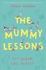 Mummy Lessons: The laugh-out-loud novel for all exhausted parents and parents-to-be цена и информация | Фантастика, фэнтези | 220.lv
