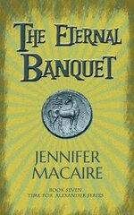 Eternal Banquet: The Time for Alexander Series цена и информация | Фантастика, фэнтези | 220.lv